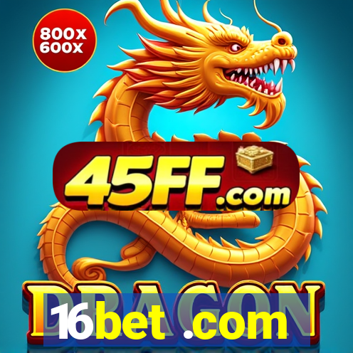 16bet .com
